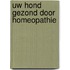 Uw hond gezond door homeopathie