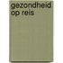 Gezondheid op reis
