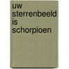 Uw sterrenbeeld is schorpioen by J.F. Chandu