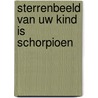 Sterrenbeeld van uw kind is schorpioen door J.F. Chandu