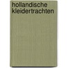 Hollandische kleidertrachten door Groen