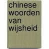 Chinese woorden van wijsheid by Maureen Tan