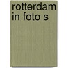 Rotterdam in foto s by Robert J. Blom