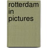 Rotterdam in pictures door Robert J. Blom