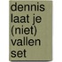 Dennis laat je (niet) vallen set