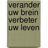 Verander uw brein verbeter uw leven door D.G. Amen