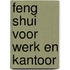 Feng Shui voor werk en kantoor
