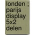 Londen ; Parijs display 5x2 delen
