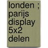 Londen ; Parijs display 5x2 delen by Rosie Thomas