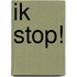 Ik stop!