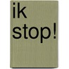 Ik stop! door C. Heese