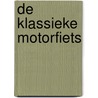De klassieke motorfiets door R. de Ruyter