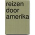 Reizen door Amerika