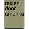 Reizen door Amerika door A.M. Gross
