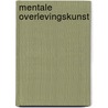 Mentale overlevingskunst door A. Siebert