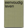 Eenvoudig leven door E. Saint James