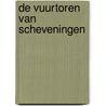De vuurtoren van Scheveningen door J.J. Havelaar