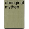 Aboriginal mythen door Onbekend