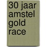 30 jaar Amstel Gold Race by W. van Eyle