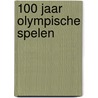 100 jaar Olympische Spelen by Unknown