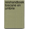 Reishandboek Toscane en Umbrie by A. Schaper