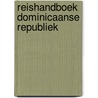Reishandboek Dominicaanse Republiek by Ruud van der Helm
