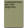 Cryptogrammen ABC voor beginners by D. Beekman
