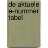De aktuele E-nummer tabel by T. Pilgram