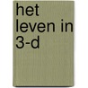 Het leven in 3-D door H. Kunoh