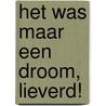 Het was maar een droom, lieverd! door G. Fink