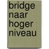 Bridge naar hoger niveau