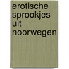Erotische sprookjes uit Noorwegen door Oddbjorg Hogset