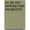 En de zon verborg haar aangezicht door Adolph Hendriks
