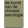 De kunst van de Chinese astrologie door D. Walters