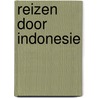 Reizen door Indonesie door R. Dusik