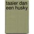 Taaier dan een husky