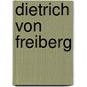 Dietrich von Freiberg by Unknown