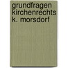 Grundfragen kirchenrechts k. morsdorf door Cattaneo