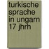 Turkische sprache in ungarn 17 jhrh