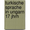 Turkische sprache in ungarn 17 jhrh door Nemeth