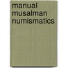 Manual musalman numismatics door Codrington