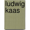 Ludwig kaas door May