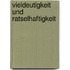 Vieldeutigkeit und ratselhaftigkeit