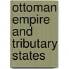 Ottoman empire and tributary states by Elizabeth Cooke