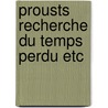 Prousts recherche du temps perdu etc by Link Heer