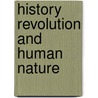 History revolution and human nature door J.A. Bien