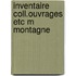 Inventaire coll.ouvrages etc m montagne