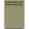 Pragmatism and phenomenology by Susan Rosenthal