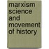 Marxism science and movement of history