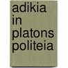 Adikia in platons politeia door Helwigg